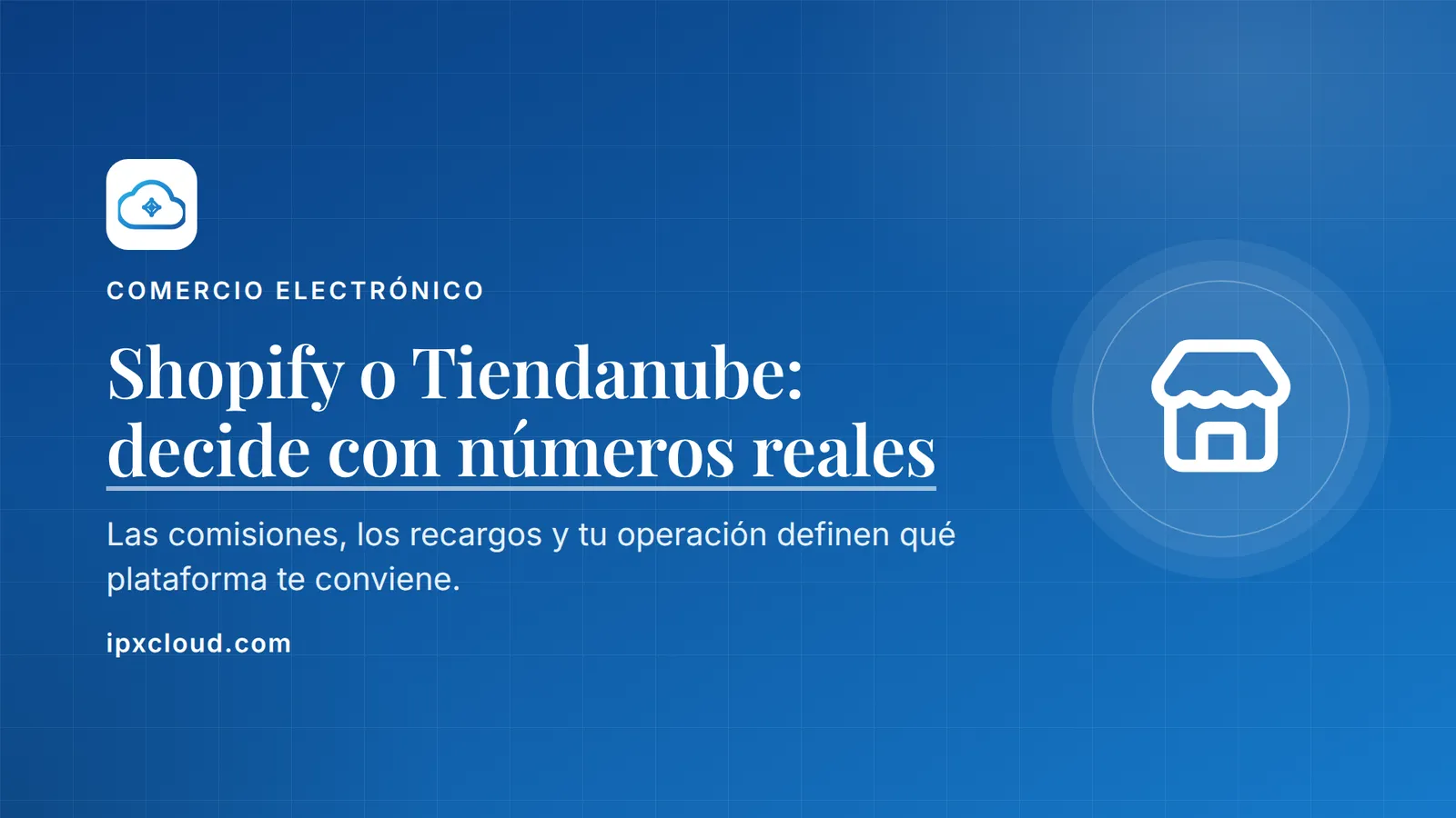Shopify o Tiendanube: decide con números reales. Las comisiones, los recargos y tu operación definen qué plataforma te conviene.